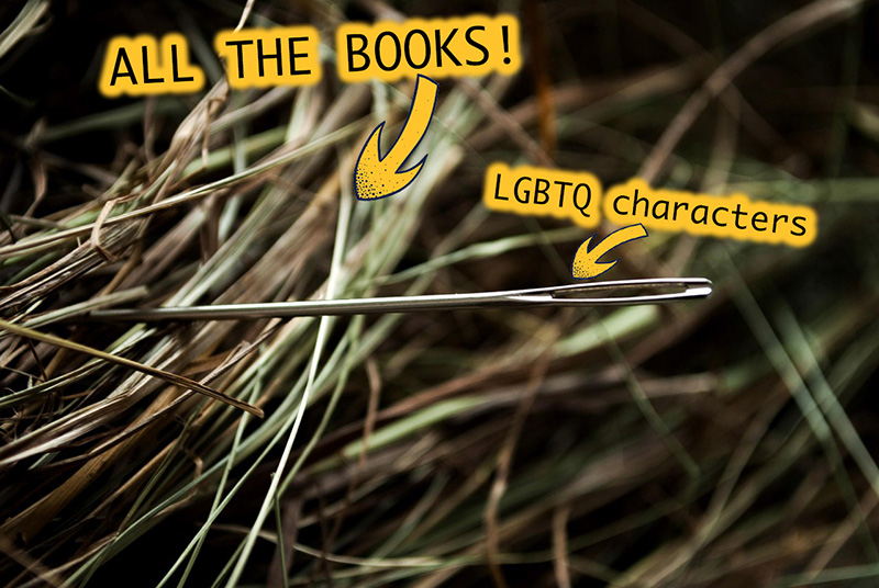 Needle in a haystack with the needle representing LGBTQ characters and the hay representing all the books